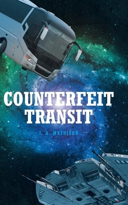 Counterfeit Transit by Mathison, J. A.
