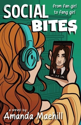 Social Bites: From Fan Girl to Fang Girl by Maehill, Amanda