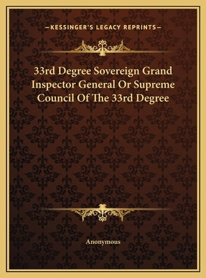 33rd Degree Sovereign Grand Inspector General or Supreme Cou33rd Degree Sovereign Grand Inspector General or Supreme Council of the 33rd Degree Ncil o by Anonymous