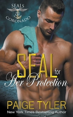 SEAL for Her Protection by Tyler, Paige