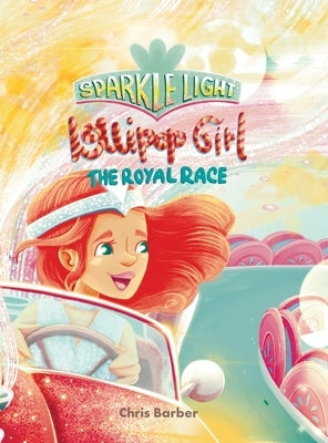 Sparkle Light Lollipop Girl The Royal Race by Barber, Chris