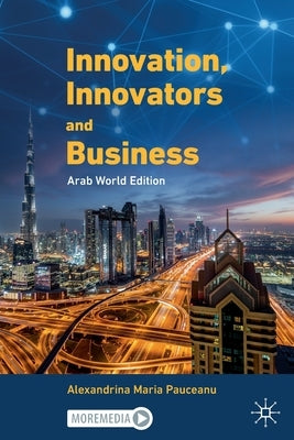 Innovation, Innovators and Business: Arab World Edition by Pauceanu, Alexandrina Maria