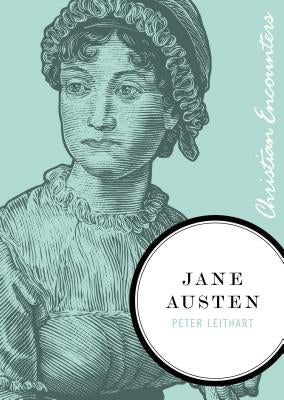 Jane Austen by Leithart, Peter J.