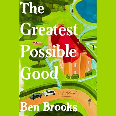 Greatest Possible Good by Brooks, Ben