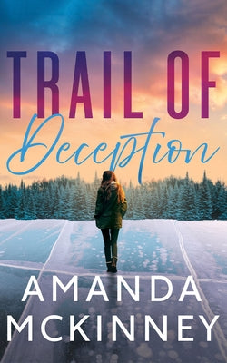 Trail of Deception by McKinney, Amanda