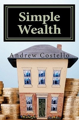 Simple Wealth by Costello, Andrew