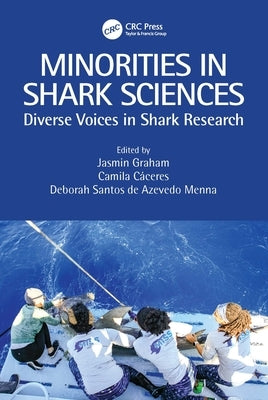 Minorities in Shark Sciences: Diverse Voices in Shark Research by Graham, Jasmin