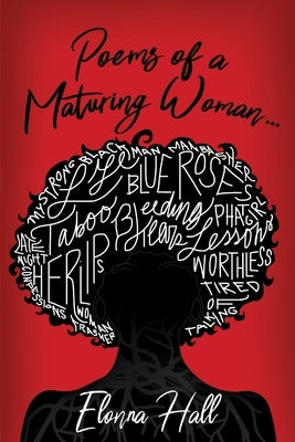 Poems of a Maturing Woman... Volume 1 by Hall, Elonna