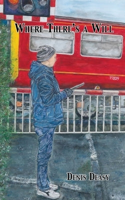 Where There's a Will by Deasy, Denis