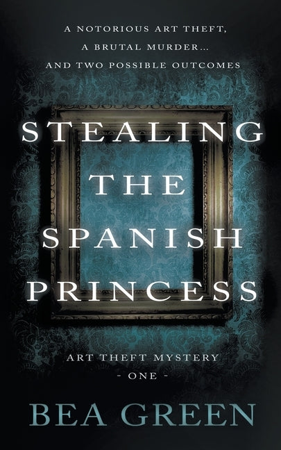 Stealing the Spanish Princess: A Traditional Mystery Series by Green, Bea