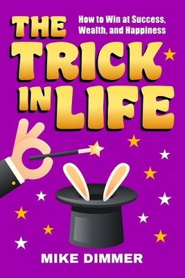 The Trick in Life by Dimmer, Mike