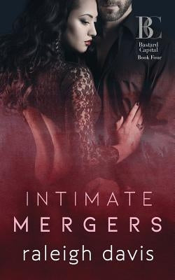 Intimate Mergers: A billionaire fake fiancee romance by Davis, Raleigh
