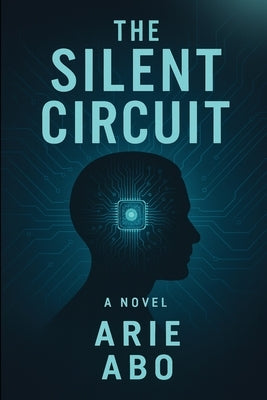 The Silent Circuit by Abo, Arie