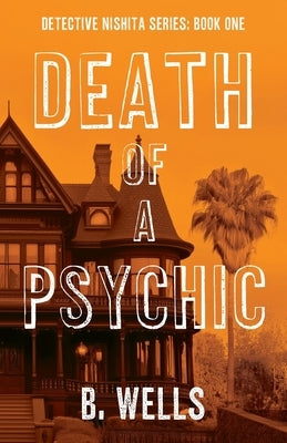 Death of a Psychic by Wells, B.