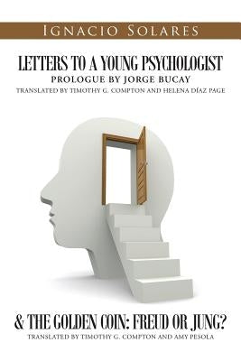 Letters to a Young Psychologist & the Golden Coin: Freud or Jung? by Solares, Ignacio