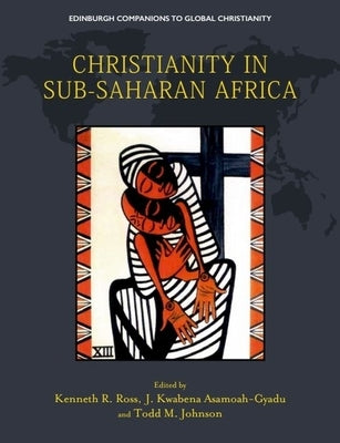 Christianity in Sub-Saharan Africa by Ross, Kenneth R.