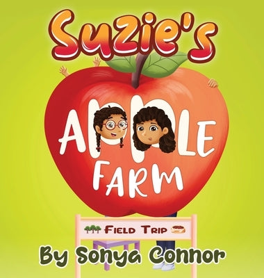 Suzie's Apple Farm Field Trip by Connor, Sonya