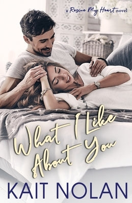 What I Like About You by Nolan, Kait