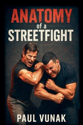 Anatomy of a Streetfight by Vunak, Paul