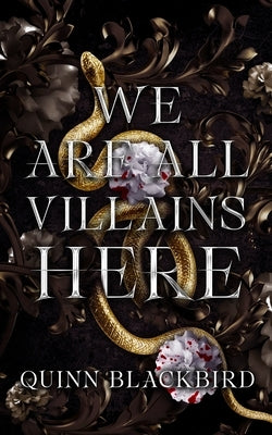 We Are All Villains Here by Blackbird, Quinn