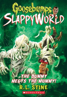 The Dummy Meets the Mummy! (Goosebumps Slappyworld #8): Volume 8 by Stine, R. L.