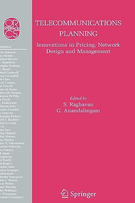Telecommunications Planning: Innovations in Pricing, Network Design and Management by Raghavan, S.
