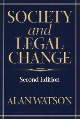 Society and Legal Change by Watson, Alan
