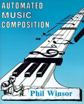 Automated Music Composition by Winsor, Phil
