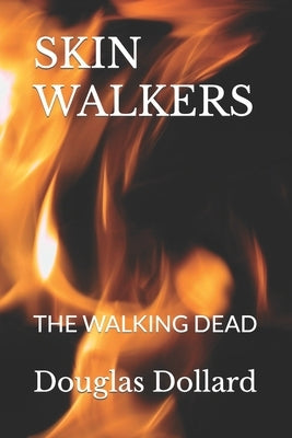 Skin Walkers by Dollard, Douglas V.