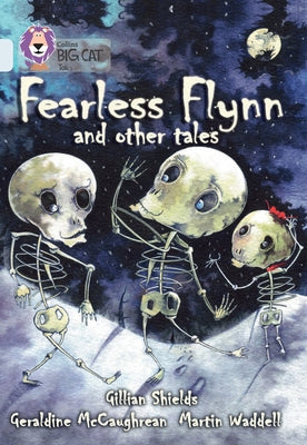 Fearless Flynn and Other Tales: Band 17/Diamond by McCaughrean, Geraldine