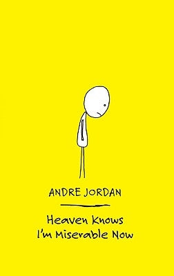 Heaven Knows I'm Miserable Now by Jordan, Andre