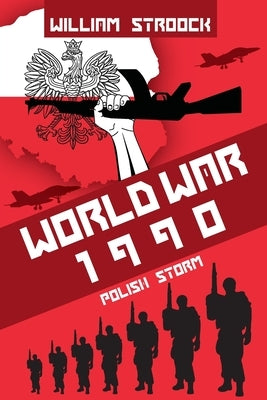 World War 1990: Polish Storm by Stroock, William