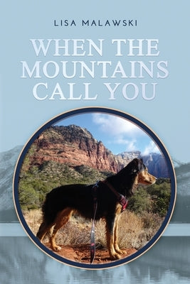 When the Mountains Call You by Malawski, Lisa