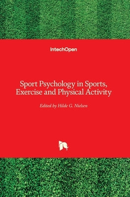 Sport Psychology in Sports, Exercise and Physical Activity by Nielsen, Hilde