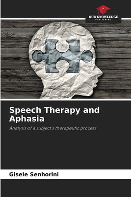 Speech Therapy and Aphasia by Senhorini, Gisele