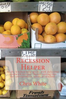 Recession Helper by White, Chris