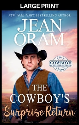 The Cowboy's Surprise Return: A Fake Relationship Cowboy Romance by Oram, Jean