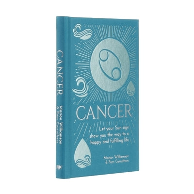 Cancer: Let Your Sun Sign Show You the Way to a Happy and Fulfilling Life by Williamson, Marion