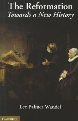 The Reformation by Wandel, Lee Palmer