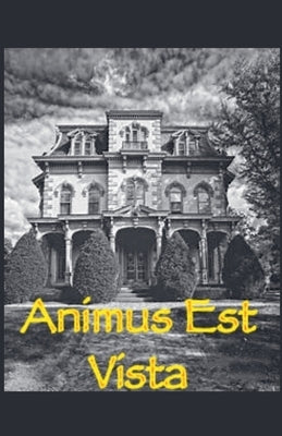 Animus Est Vista by Fairlie, Drue