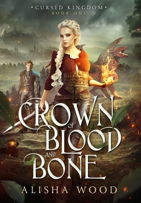Crown of Blood and Bone: A King Arthur Fantasy Retelling by Wood, Alisha