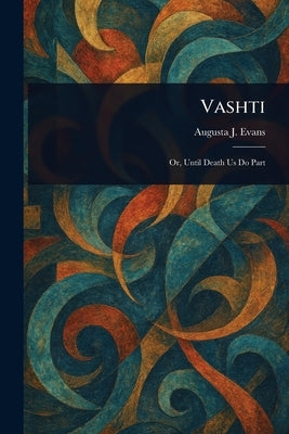 Vashti by Evans, Augusta J. (Augusta Jane)