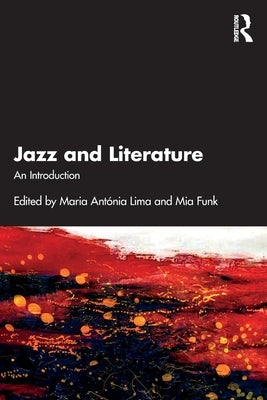 Jazz and Literature: An Introduction by Lima, Maria Ant?nia