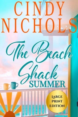 The Beach Shack Summer Large Print Edition by Nichols, Cindy