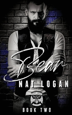 Bear: A Grumpy/Sunshine MC Romance by Logan, Nat