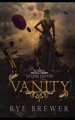 Vanity: A Kingdom of Hell Princes vs. Demigoddesses New Adult Fantasy by Brewer, Rye