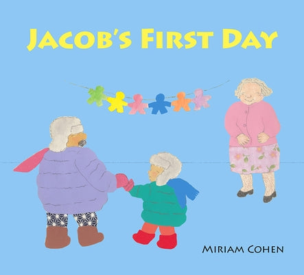 Jacob's First Day by Cohen, Miriam