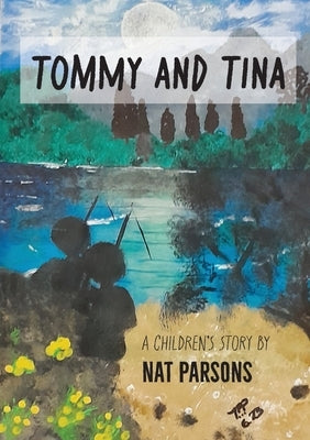 Tommy and Tina: A Children's Story by Parsons
