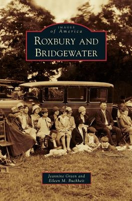 Roxbury and Bridgewater by Green, Jeannine