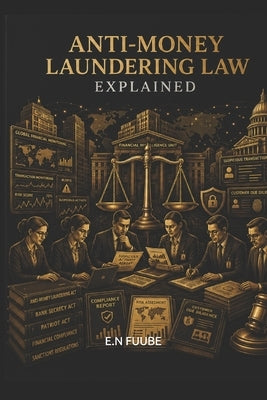 Anti-Money Laundering Law Explained by Fuube, E. N.
